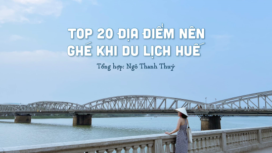 Top 20 địa điểm nên ghé khi du lịch Huế